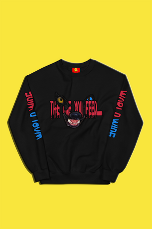 The One You Feed Unisex Sweatshirt
