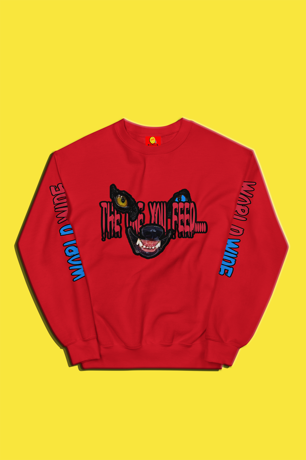 The One You Feed Unisex Sweatshirt